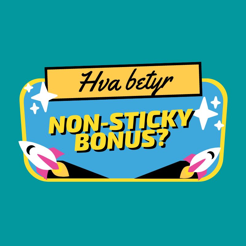 Hva er en Non-Sticky bonus?